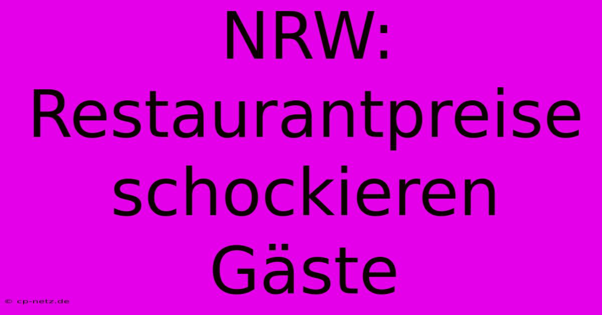 NRW: Restaurantpreise Schockieren Gäste