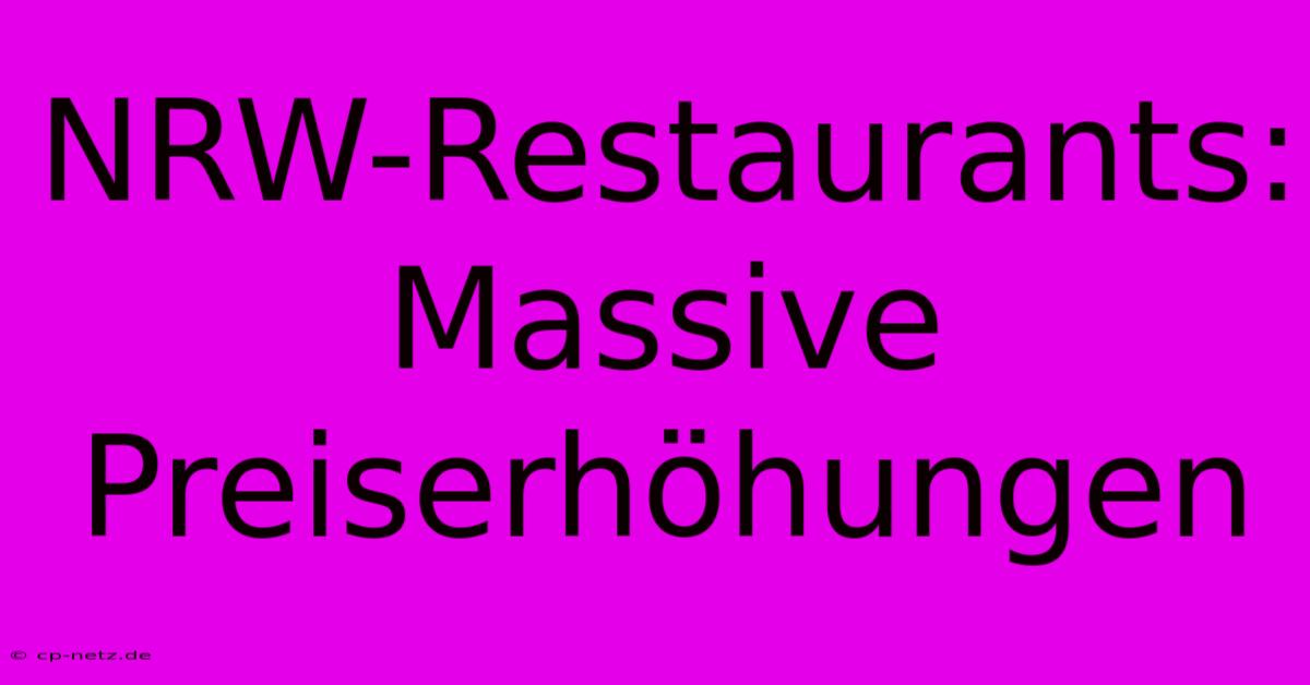 NRW-Restaurants: Massive Preiserhöhungen