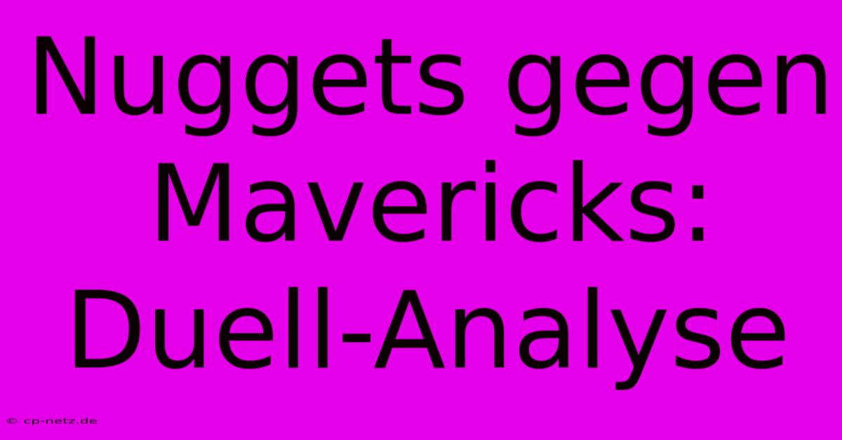 Nuggets Gegen Mavericks:  Duell-Analyse