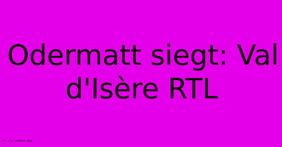 Odermatt Siegt: Val D'Isère RTL