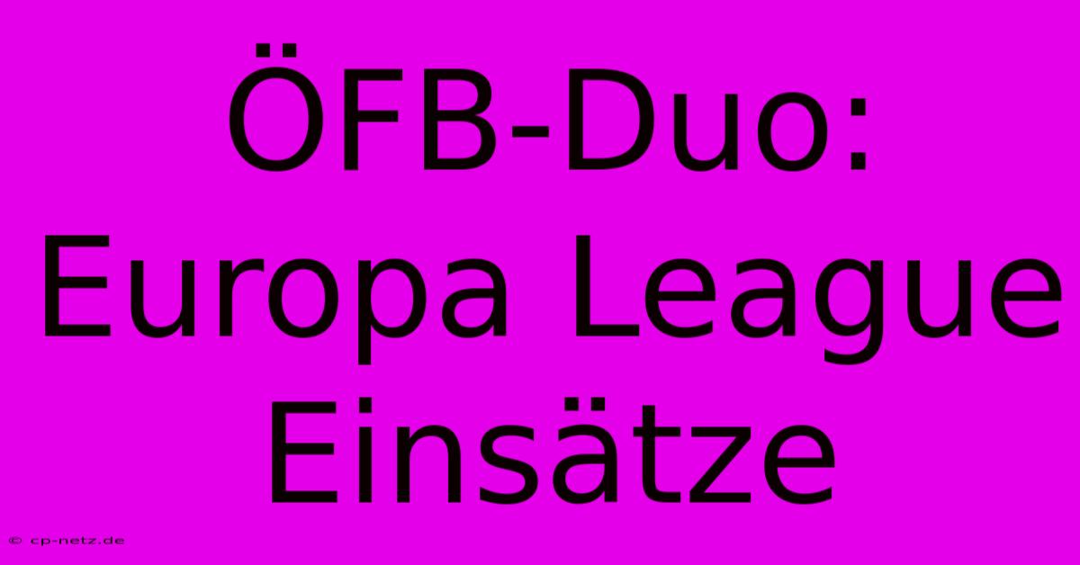 ÖFB-Duo: Europa League Einsätze