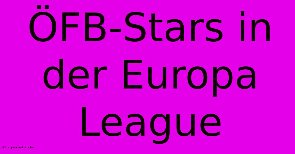 ÖFB-Stars In Der Europa League