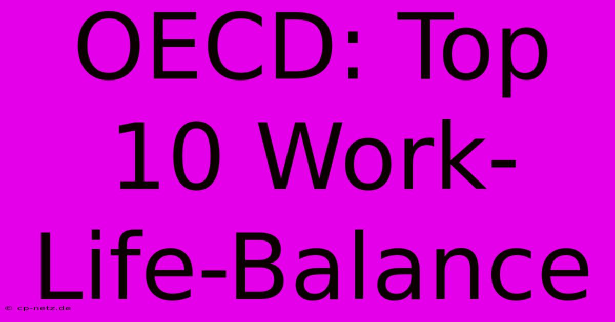 OECD: Top 10 Work-Life-Balance