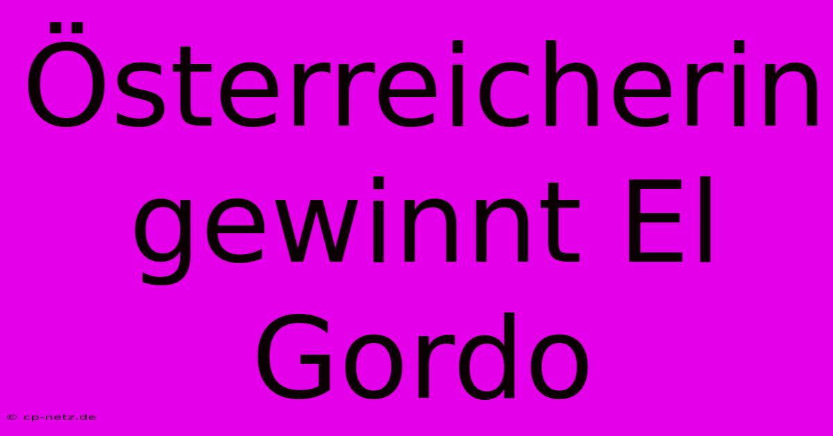 Österreicherin Gewinnt El Gordo