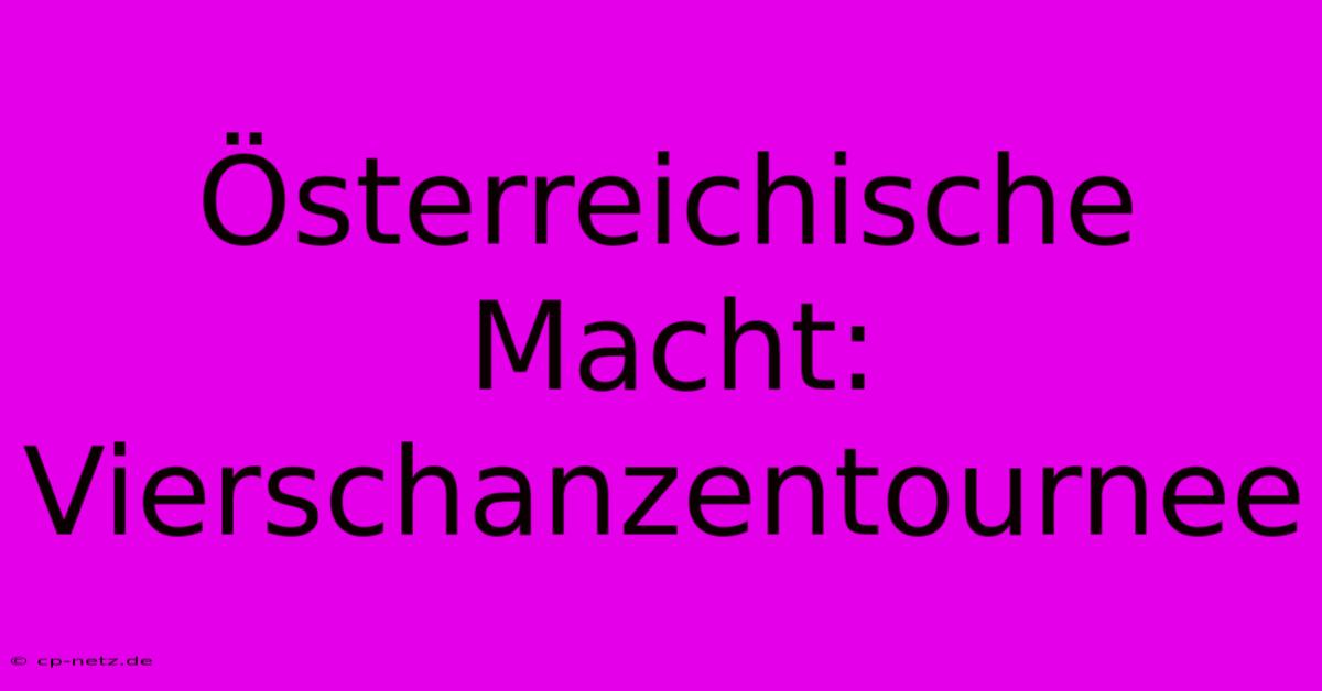 Österreichische Macht: Vierschanzentournee