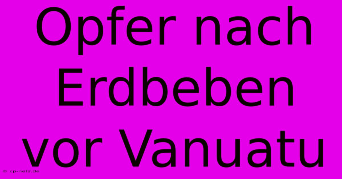 Opfer Nach Erdbeben Vor Vanuatu