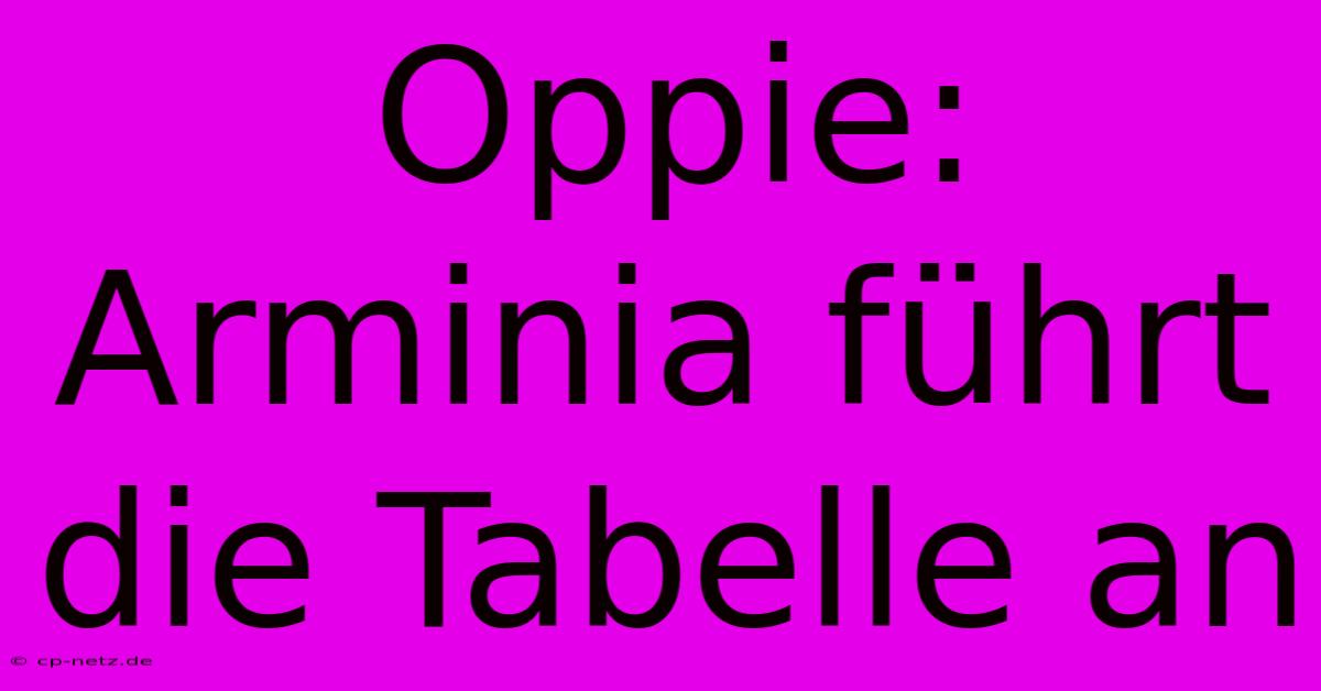 Oppie: Arminia Führt Die Tabelle An