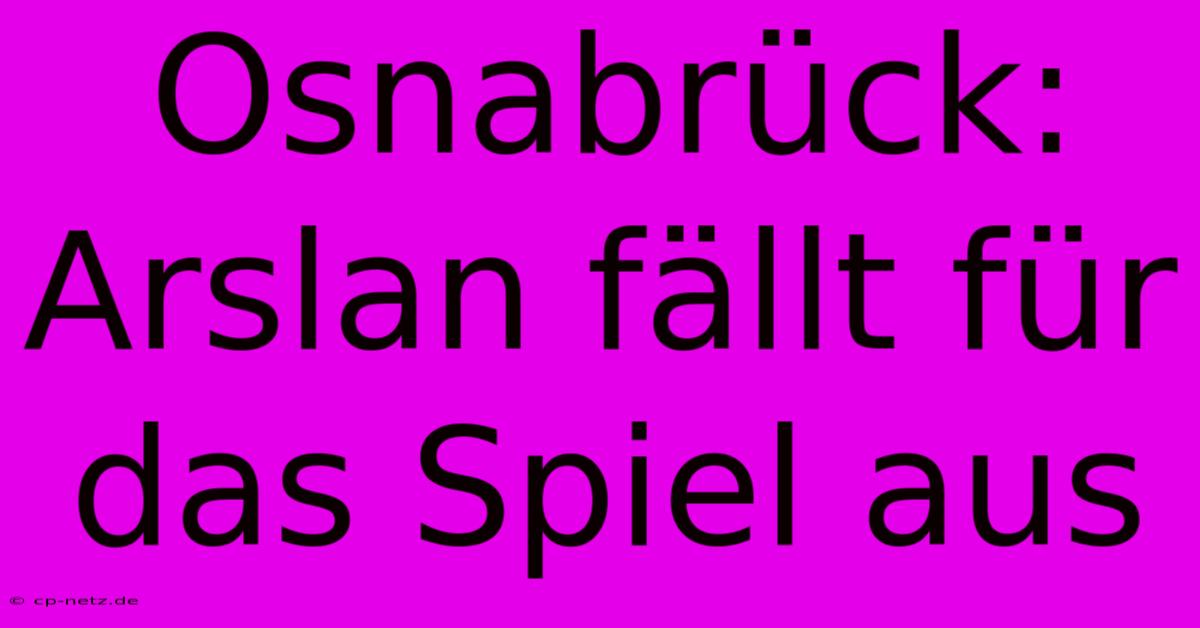 Osnabrück: Arslan Fällt Für Das Spiel Aus