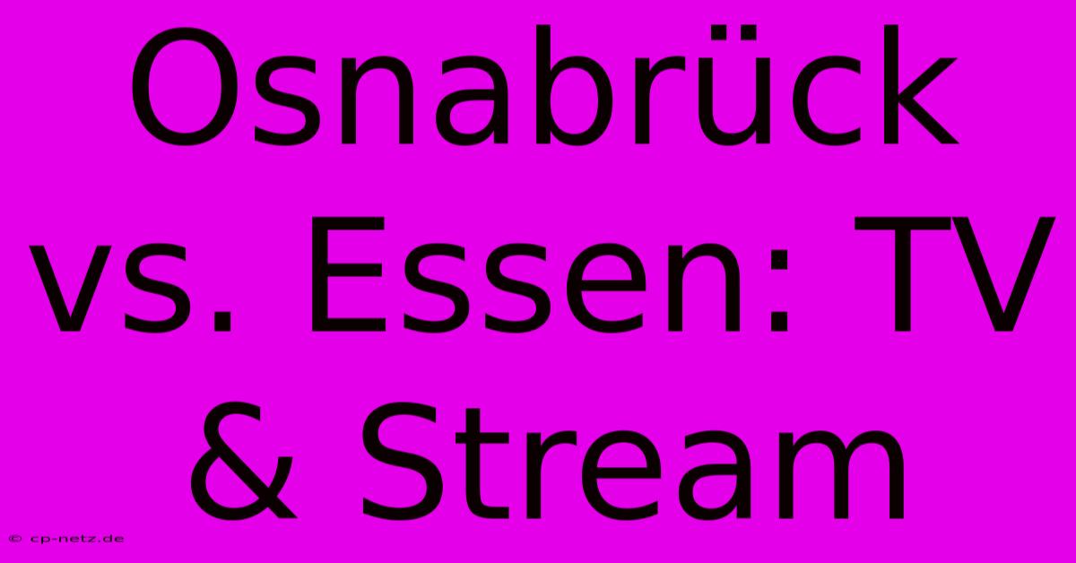 Osnabrück Vs. Essen: TV & Stream