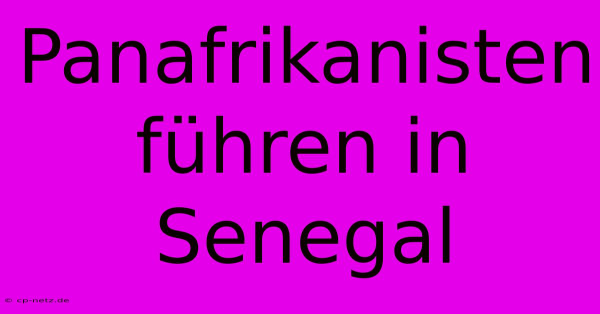 Panafrikanisten Führen In Senegal