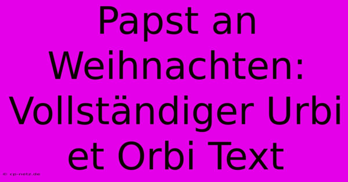 Papst An Weihnachten: Vollständiger Urbi Et Orbi Text