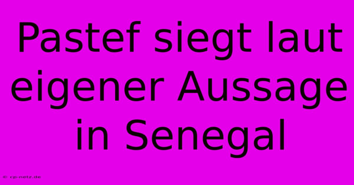 Pastef Siegt Laut Eigener Aussage In Senegal