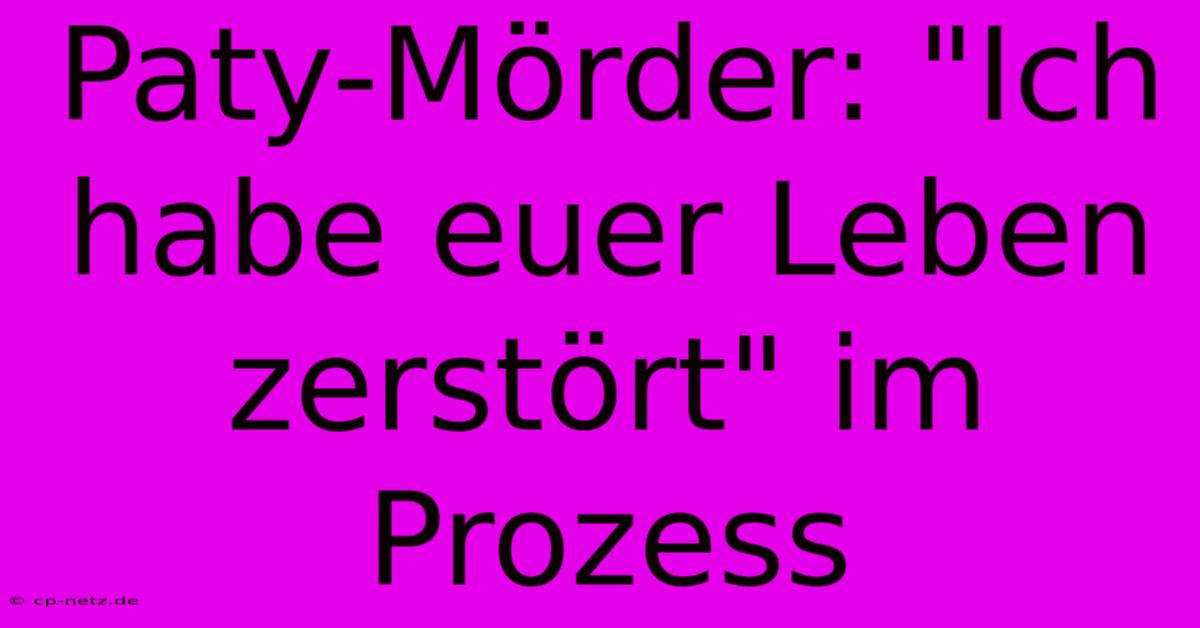 Paty-Mörder: 