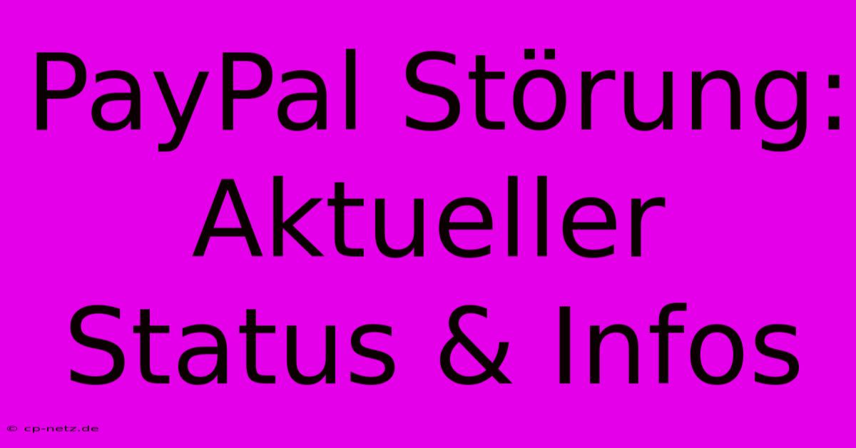 PayPal Störung: Aktueller Status & Infos