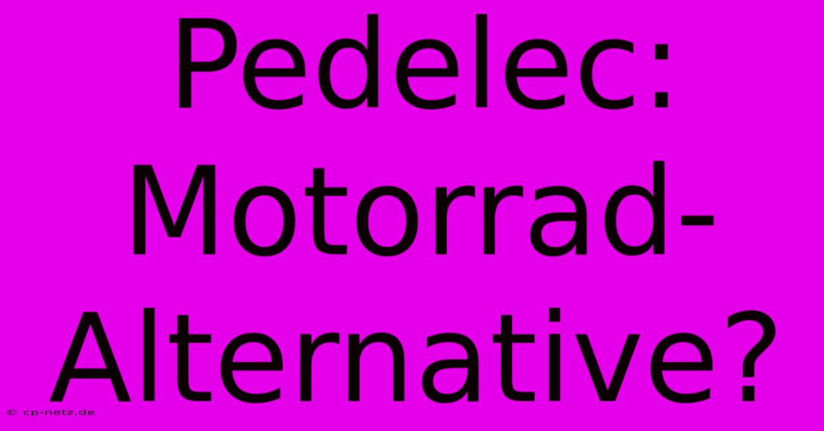 Pedelec:  Motorrad-Alternative?