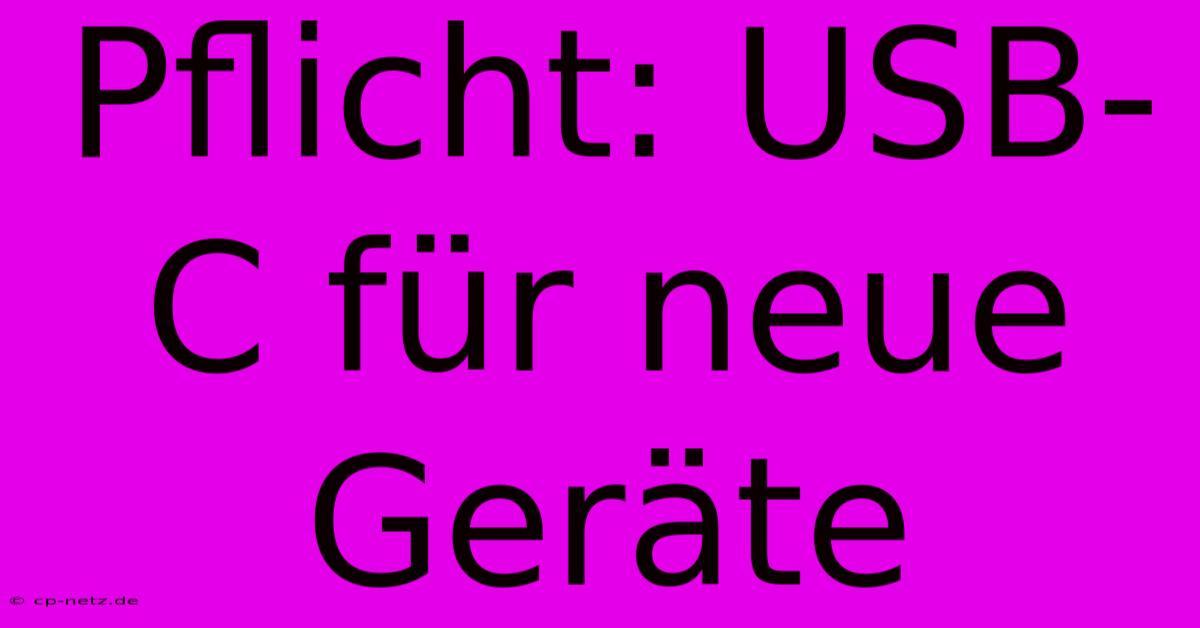 Pflicht: USB-C Für Neue Geräte