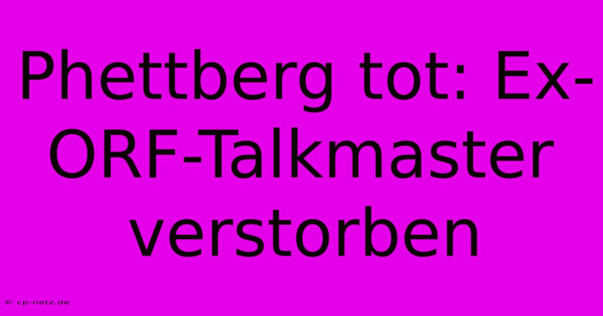 Phettberg Tot: Ex-ORF-Talkmaster Verstorben