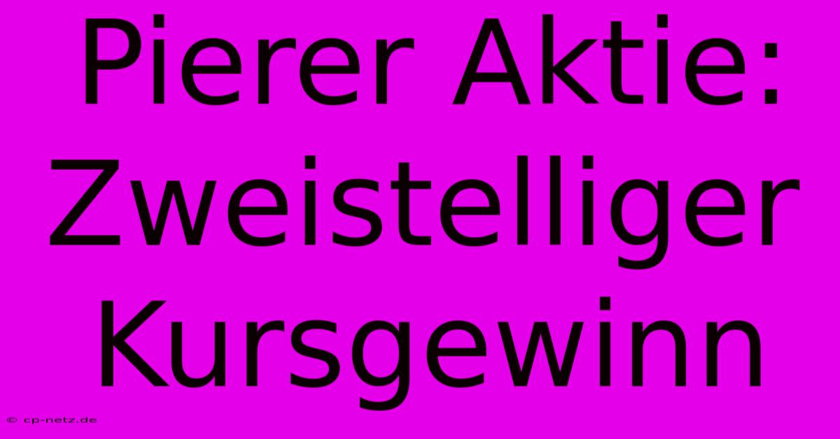 Pierer Aktie: Zweistelliger Kursgewinn