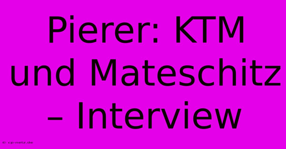 Pierer: KTM Und Mateschitz – Interview