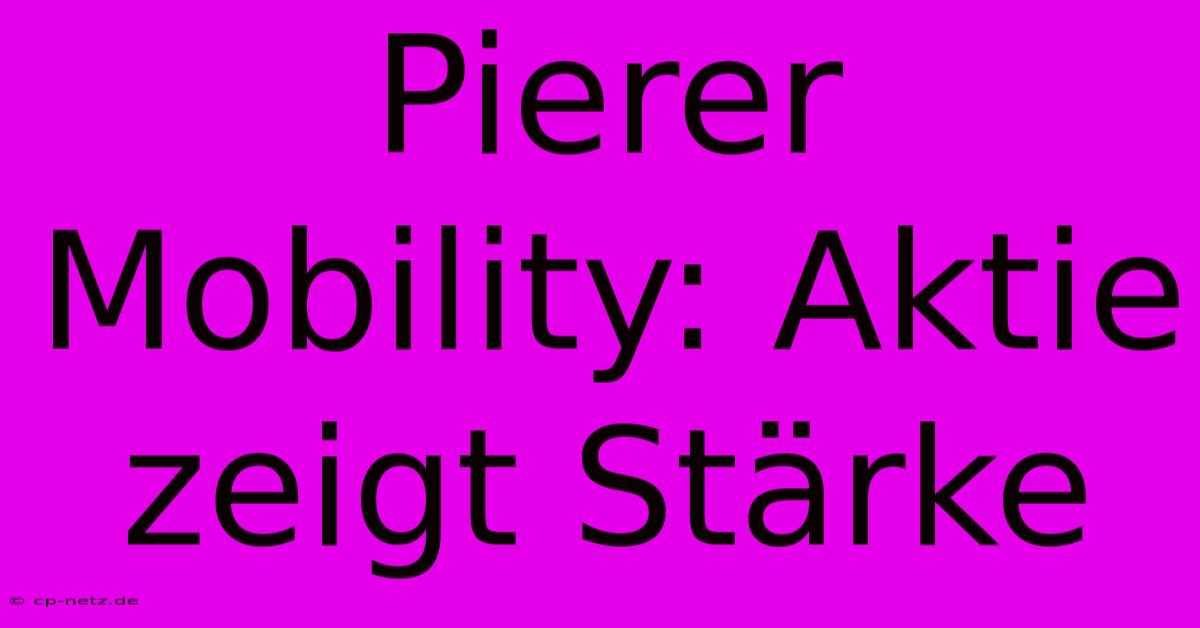 Pierer Mobility: Aktie Zeigt Stärke