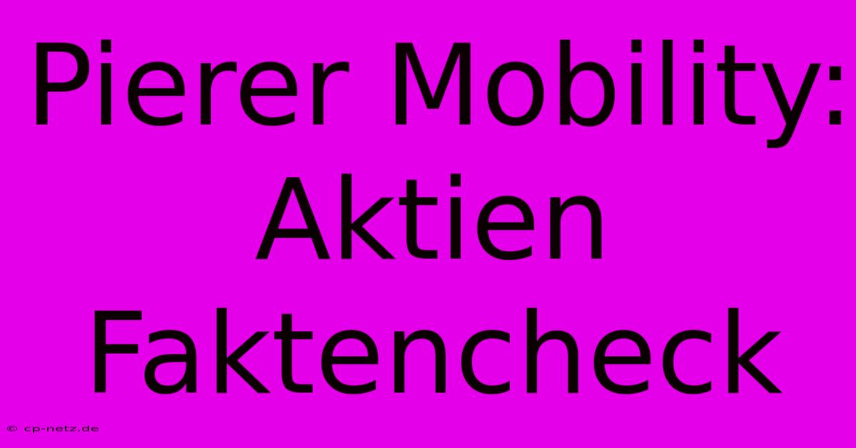 Pierer Mobility: Aktien Faktencheck