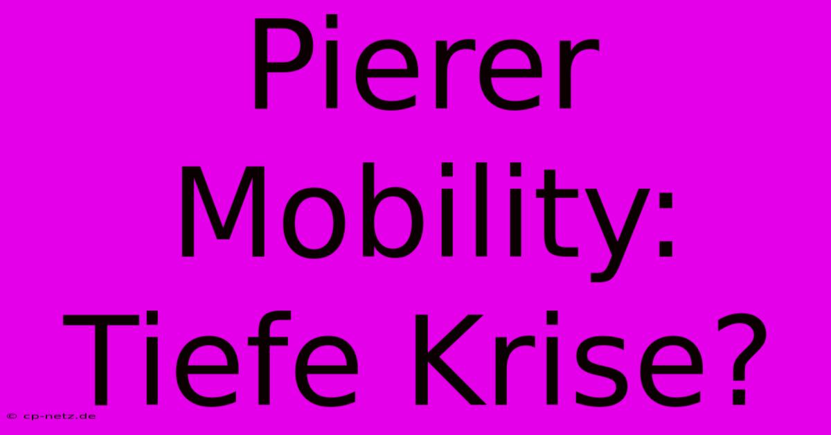 Pierer Mobility: Tiefe Krise?