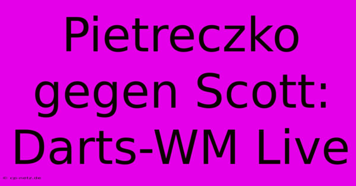 Pietreczko Gegen Scott: Darts-WM Live