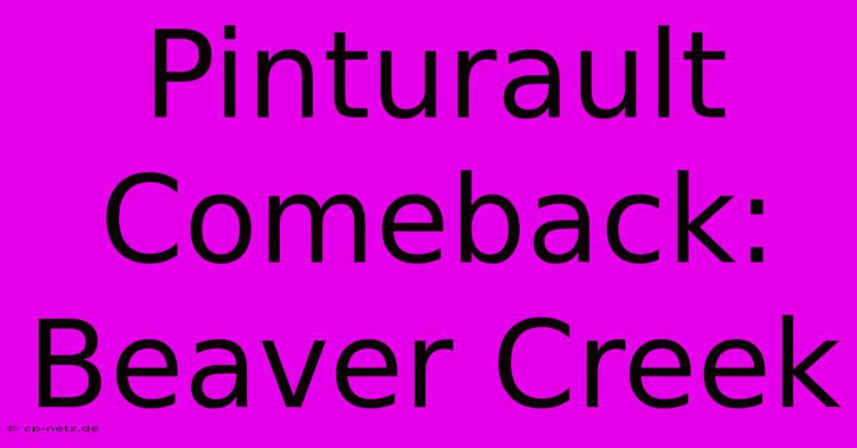 Pinturault Comeback: Beaver Creek