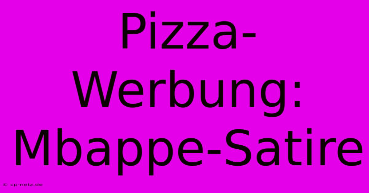 Pizza-Werbung: Mbappe-Satire