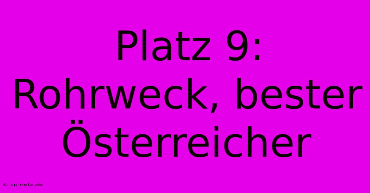 Platz 9: Rohrweck, Bester Österreicher