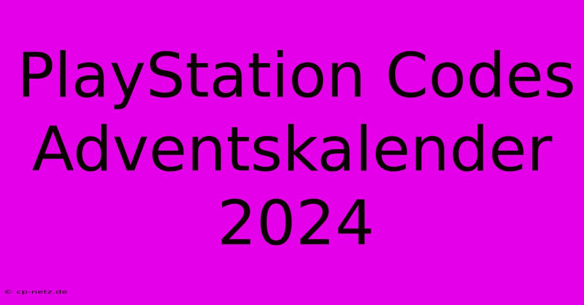 PlayStation Codes Adventskalender 2024