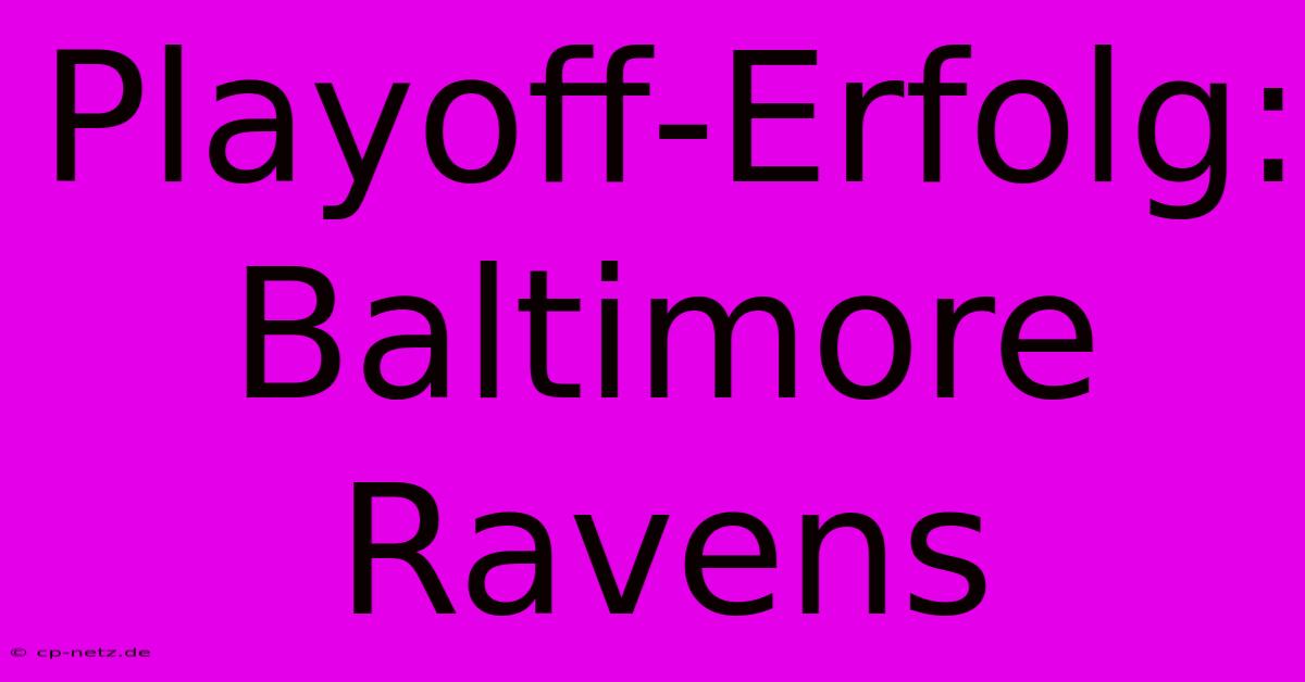 Playoff-Erfolg: Baltimore Ravens