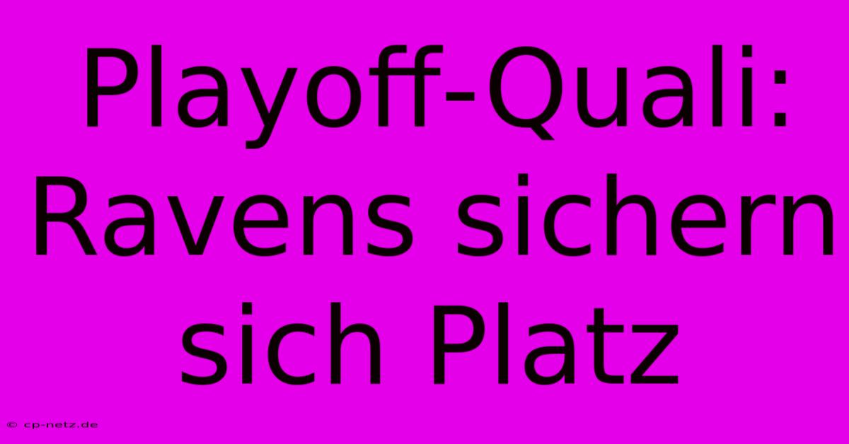 Playoff-Quali: Ravens Sichern Sich Platz