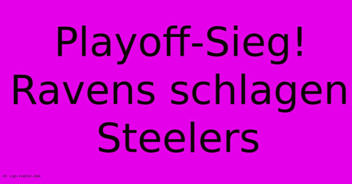 Playoff-Sieg! Ravens Schlagen Steelers