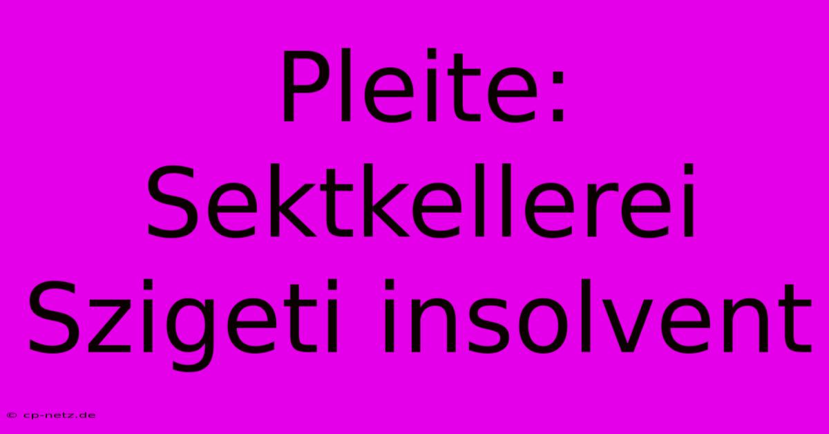 Pleite: Sektkellerei Szigeti Insolvent