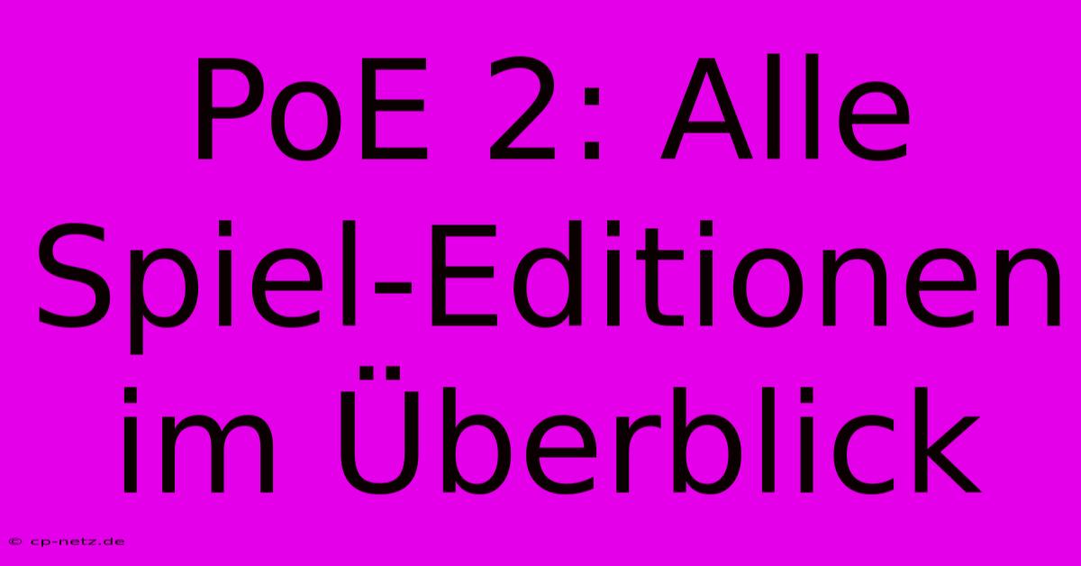 PoE 2: Alle Spiel-Editionen Im Überblick