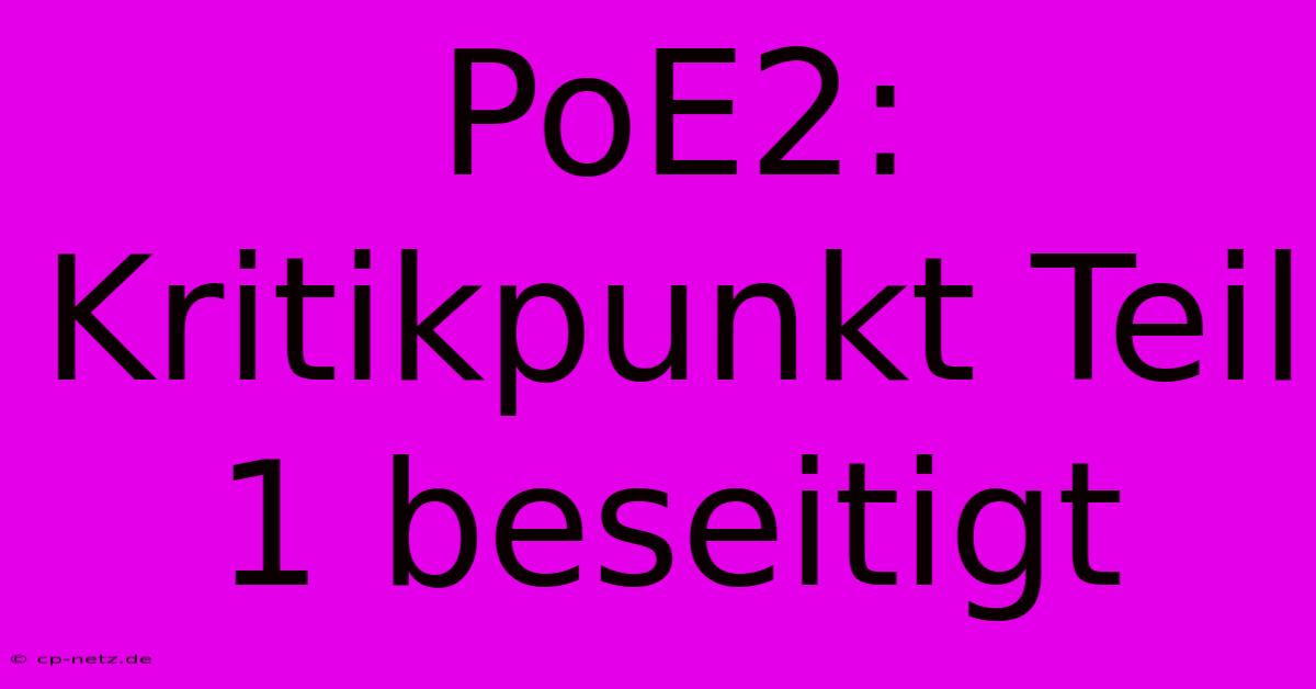 PoE2: Kritikpunkt Teil 1 Beseitigt