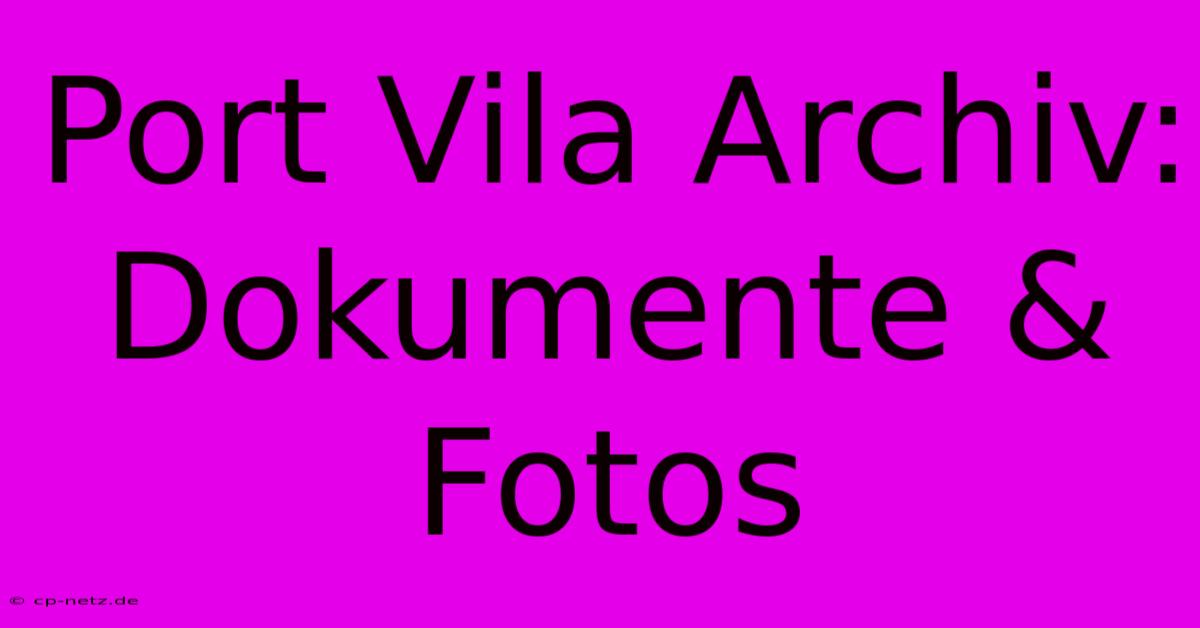 Port Vila Archiv: Dokumente & Fotos