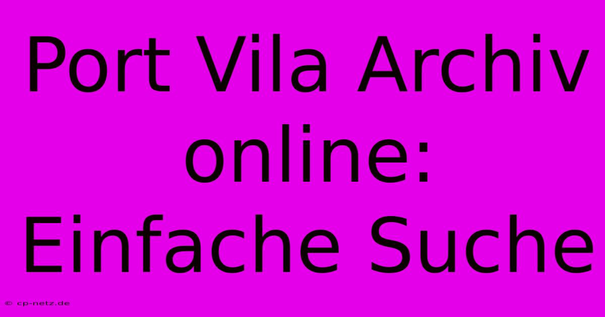 Port Vila Archiv Online: Einfache Suche