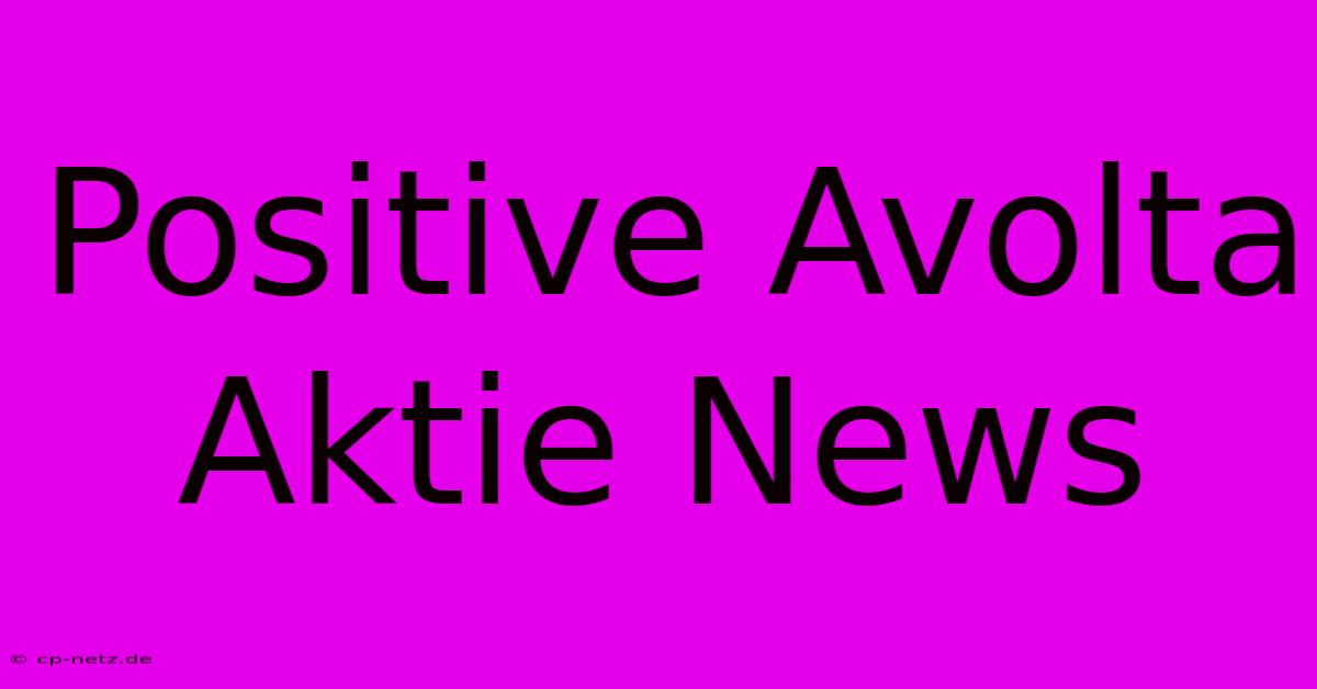 Positive Avolta Aktie News