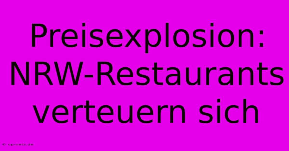 Preisexplosion: NRW-Restaurants Verteuern Sich