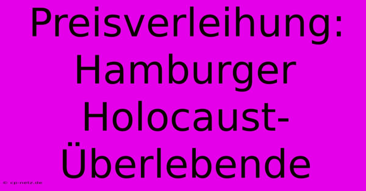 Preisverleihung: Hamburger Holocaust-Überlebende