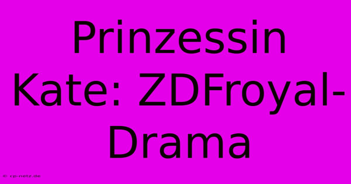 Prinzessin Kate: ZDFroyal-Drama