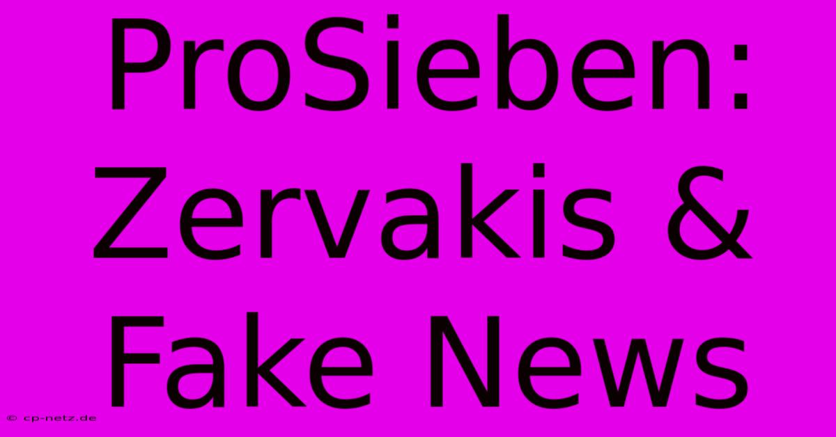 ProSieben: Zervakis & Fake News