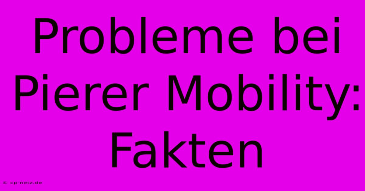 Probleme Bei Pierer Mobility: Fakten