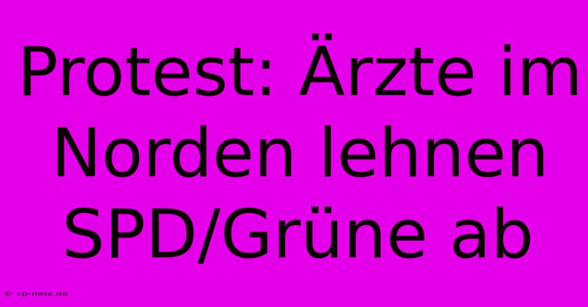 Protest: Ärzte Im Norden Lehnen SPD/Grüne Ab