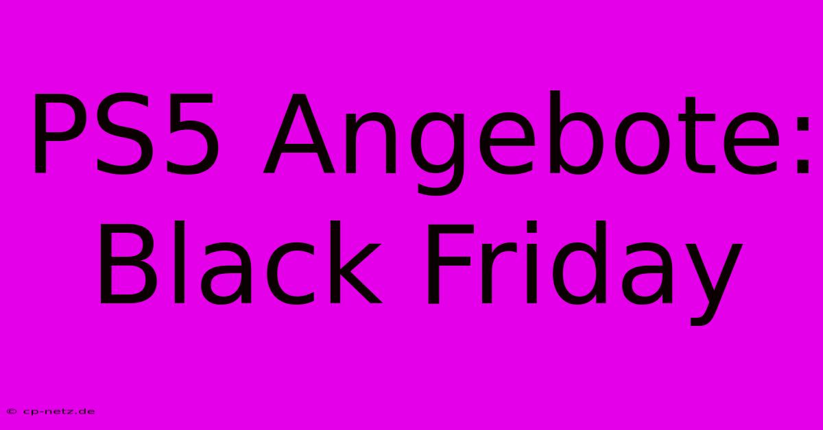 PS5 Angebote: Black Friday