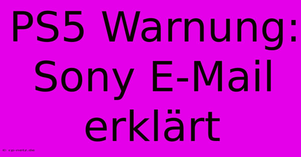 PS5 Warnung: Sony E-Mail Erklärt