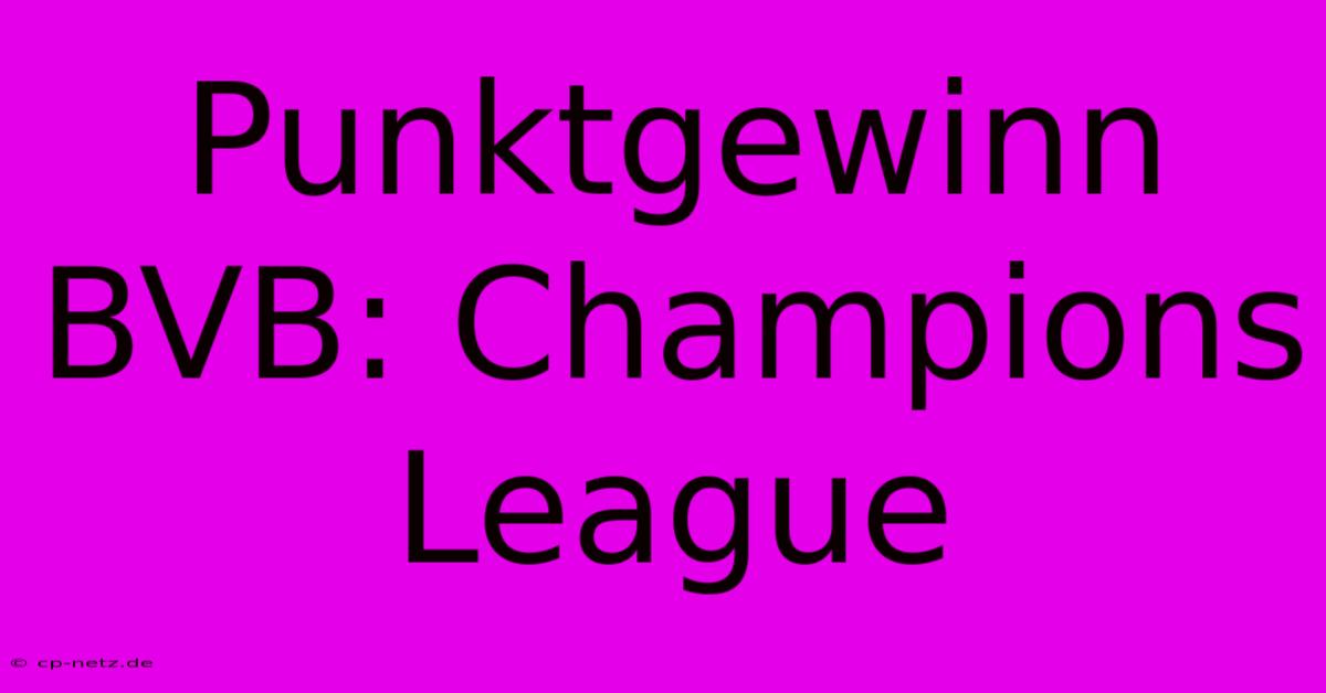 Punktgewinn BVB: Champions League