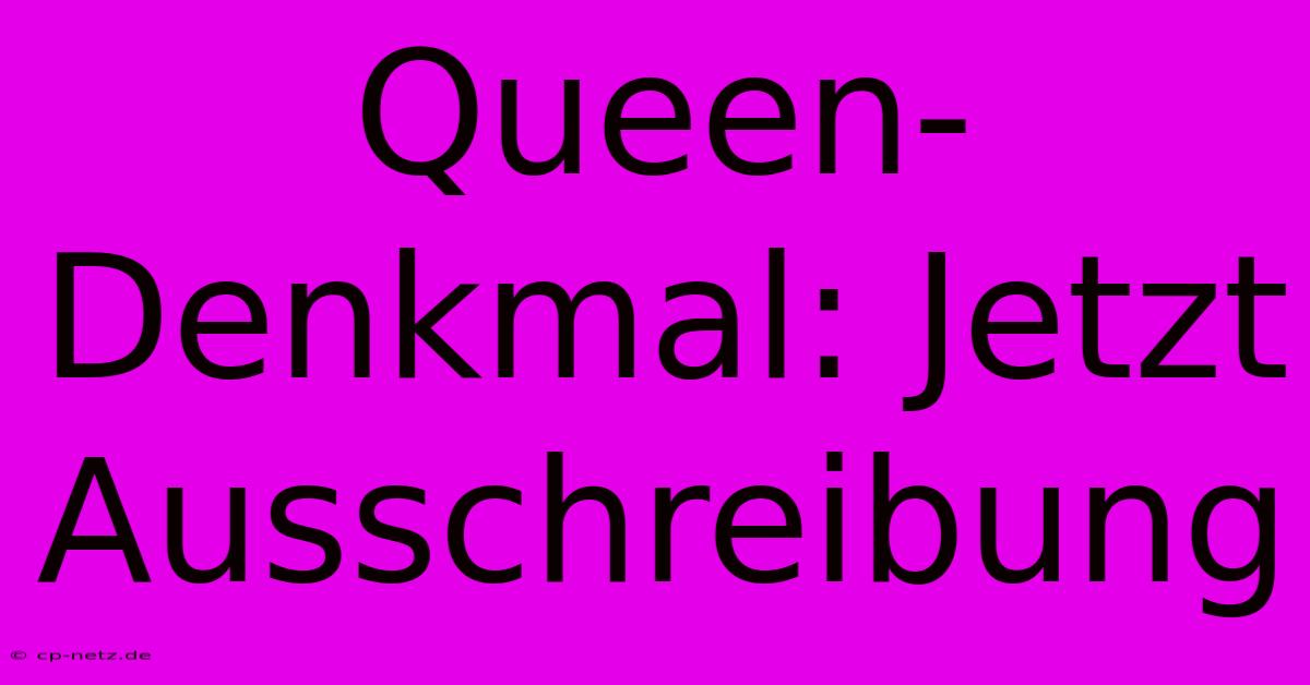 Queen-Denkmal: Jetzt Ausschreibung